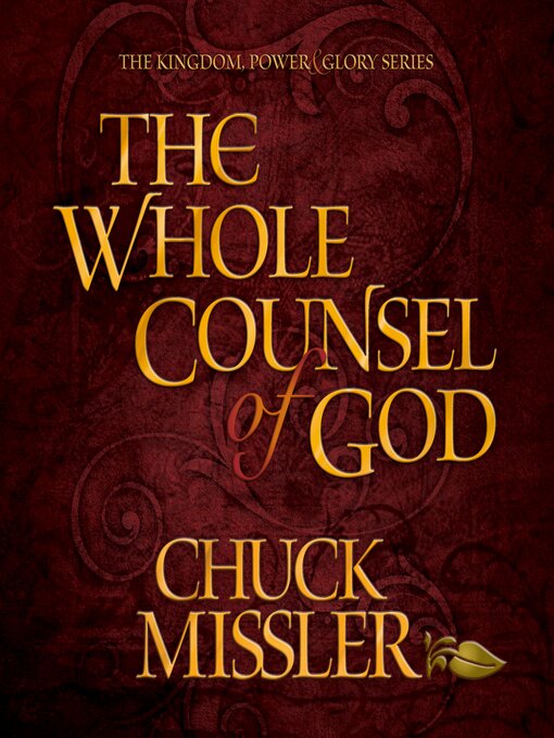Title details for The Whole Counsel of God by Chuck Missler - Available